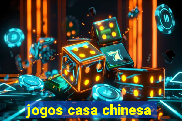 jogos casa chinesa